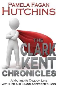 Обложка книги The Clark Kent Chronicles, Pamela Fagan Hutchins