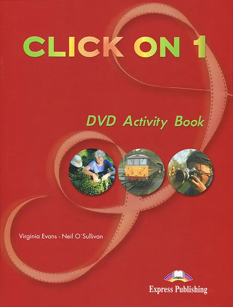 Обложка книги Click on 1: Video Activity Book, Virginia Evans, Neil O'Sullivan