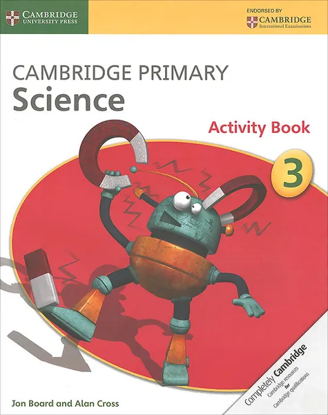 Обложка книги Cambridge Primary Science 3: Activity Book, Jon Board, Alan Cross