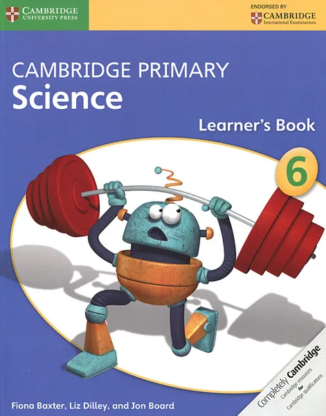 Обложка книги Cambridge Primary Science 6: Learner's Book, Fiona Baxter, Liz Dilley, Jon Board