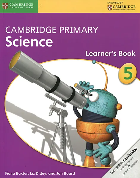 Обложка книги Cambridge Primary Science 5: Learner's Book, Fiona Baxter, Liz Dilley, Jon Board