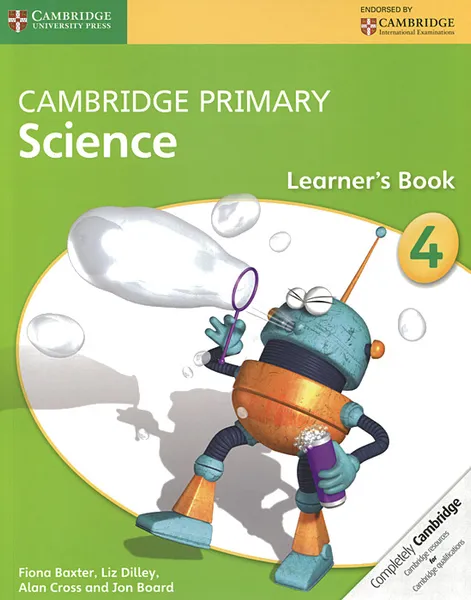 Обложка книги Cambridge Primary Science 4: Learner's Book, Fiona Baxter, Liz Dilley, Alan Cross, Jon Board