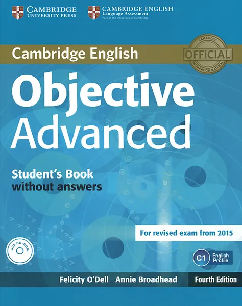 Обложка книги Objective Advanced: Student's book without Answers (+ CD-ROM), Broadhead Annie, О'Делл Фелисити