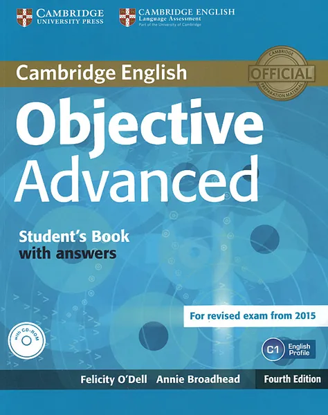 Обложка книги Cambridge English: Objective Advanced: Student's Book with Answers: Level C1 (+ CD-ROM), Broadhead Annie, О'Делл Фелисити