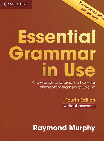 Обложка книги Essential Grammar in Use: A Reference and Practice Book for Elementary Learners of English: Without Answers, Raymond Murphy