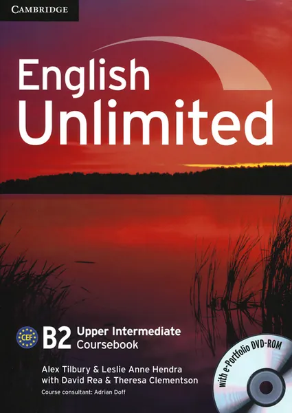 Обложка книги English Unlimited: Level B2: Upper Intermediate Coursebook (DVD-ROM), Alex Tilbury & Leslie Anne Hendra, David Rea & Theresa Clementson