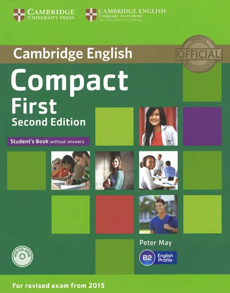 Обложка книги Compact First: Level B2: Student's Book without Answers (+ CD-ROM), Peter May