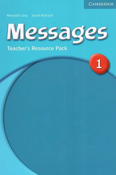 Обложка книги Messages 1: Teacher's Resource Pack, Meredith Levy, Sarah Ackroyd