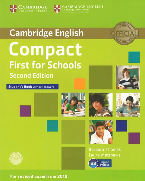 Обложка книги Compact First for Schools: Level B2: Student's Book without Answers (+ CD-ROM), Barbara Thomas, Laura Matthews