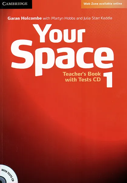Обложка книги Your Space: Level 1: Teacher's Book with Tests CD (+ CD-ROM), Garan Holcombe, Martyn Hobbs, Julia Starr Keddle