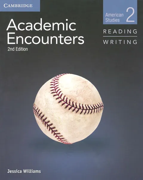 Обложка книги Academic Encounters: Level 2: Student's Book: Reading and Writing: American Studies, Jessica Williams