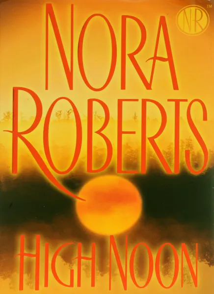Обложка книги High Noon, Nora Roberts