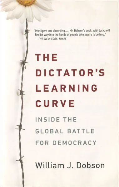 Обложка книги The Dictator's Learning Curve, William J. Dobson