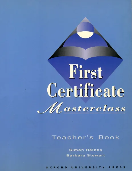 Обложка книги First Certificate Masterclass: Teacher's book, Simon Haines, Barbara Stewart