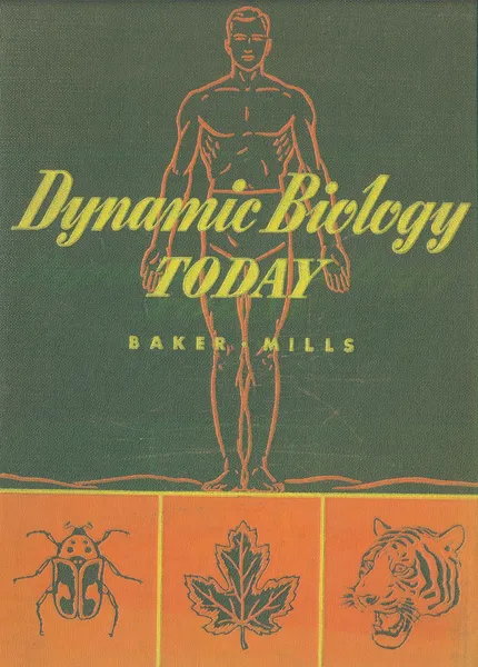 Обложка книги Dynamic Biology Today, Arthur O. Baker, Lewis H. Mills