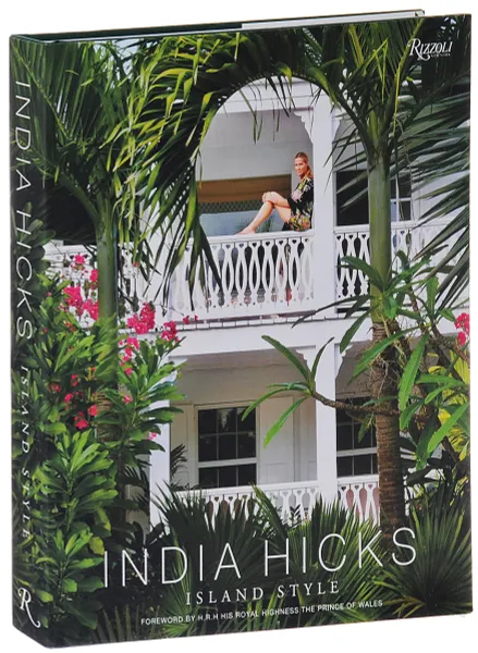 Обложка книги India Hicks: Island Style, India Hicks