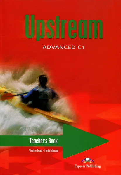 Обложка книги Upstream: Advanced C1: Teacher's Book, Virginia Evans, Lynda Edwards