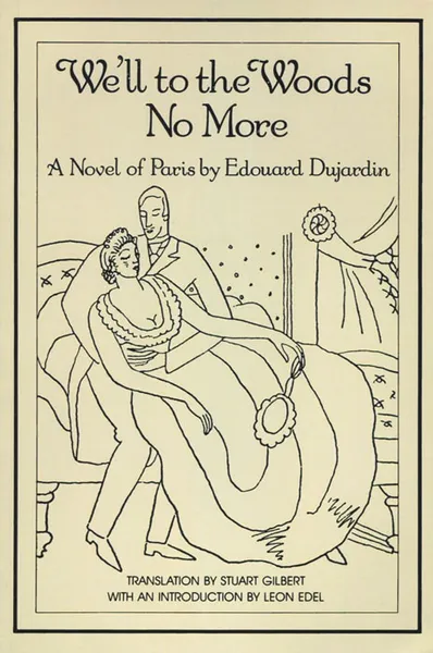 Обложка книги We'll to the Woods No More, Edouard Dujardin