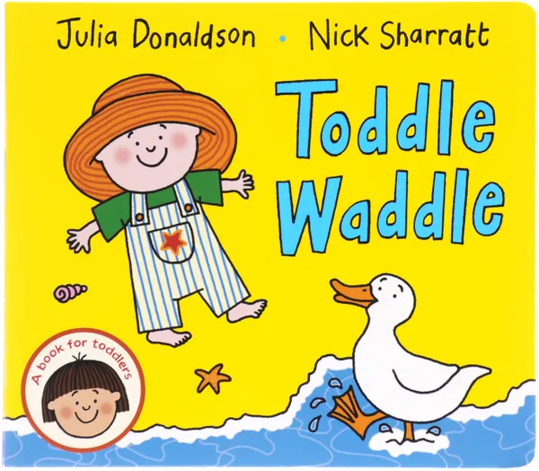 Обложка книги Toddle Waddle, Julia Donaldson