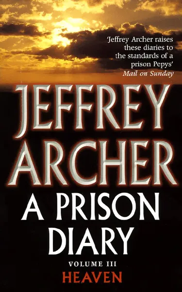 Обложка книги A Prison Diary: Volume 3: North Sea Camp: Heaven, Jeffrey Archer
