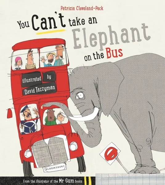 Обложка книги You Can't Take An Elephant On the Bus, Patricia Cleveland-Peck