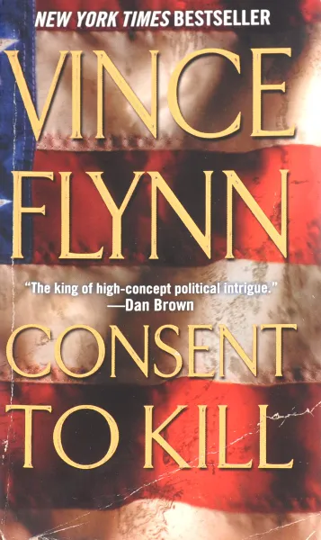 Обложка книги Consent to Kill, Vince Flynn