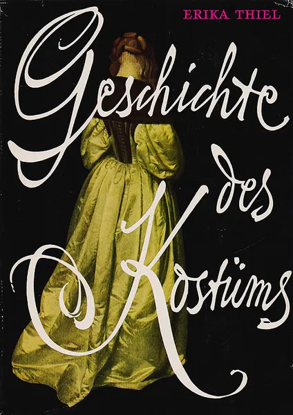 Обложка книги Geschichte des Kostums, Thiel Erika