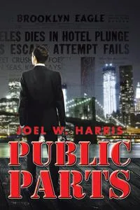 Обложка книги Public Parts, Joel W. Harris