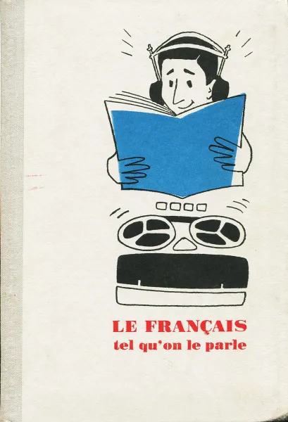 Обложка книги Le francais tel qu'on le parle / Пособие по французскому разговорному языку, О. А. Громова