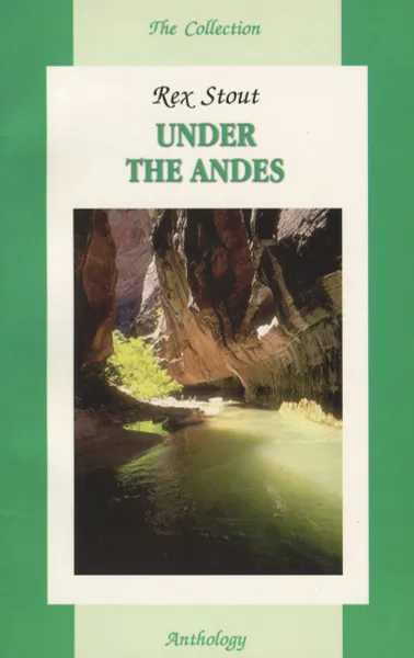 Обложка книги Under the Andes / Под Андами. Учебное пособие, Rex Stout