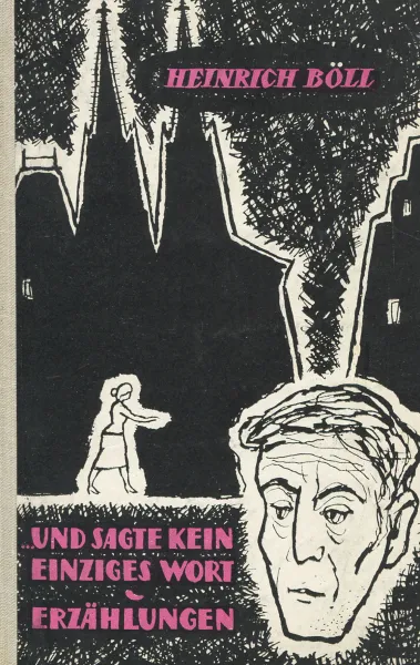 Обложка книги Und sagte kein einziges Wort. Erzahlungen, Heinrich Boll