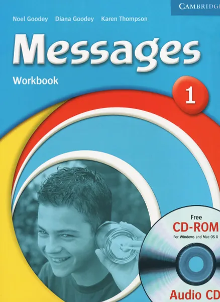 Обложка книги Messages 1: Workbook (+ CD-ROM), Noel Goodey, Diana Goodey, Karen Thompson