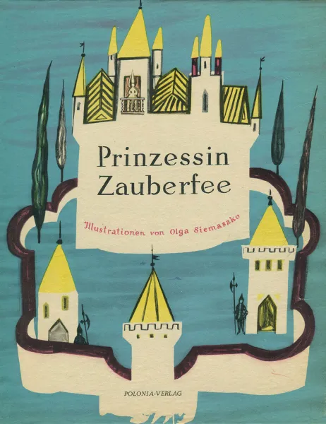 Обложка книги Prinzessin Zauberfee, Юзеф Крашевский,Jan Kasprowicz,Zuzanna Rabska,Janina Porazinska,Maria Kann