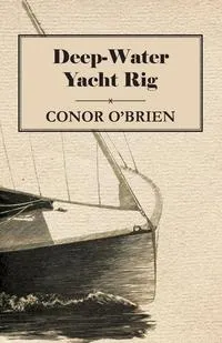 Обложка книги Deep-Water Yacht Rig, Conor O'Brien