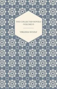 Обложка книги The Collected Novels of Virginia Woolf - Volume II - Between the Acts, Mrs Dalloway, Orlando, Virginia Woolf