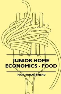 Обложка книги Junior Home Economics - Food, Mata Roman Friend