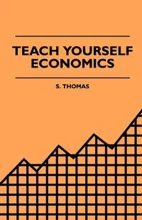 Обложка книги Teach Yourself Economics, S. Thomas