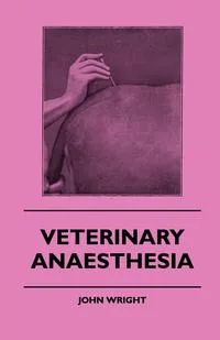 Обложка книги Veterinary Anaesthesia, John Wright