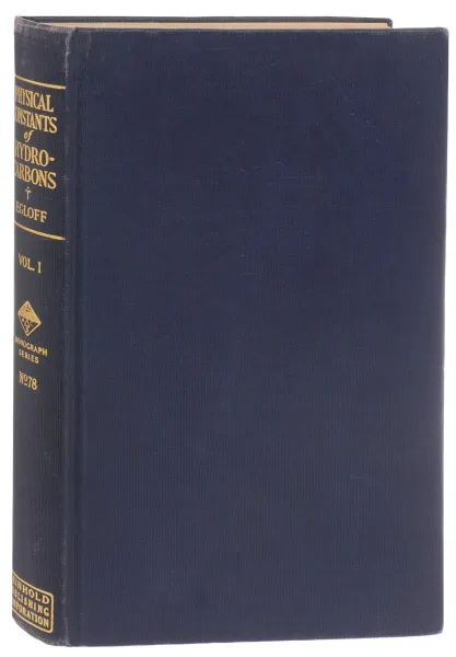 Обложка книги Physical Constants of Hydrocarbons: Volume 1: Paraffins, Olefins, Acetylenes, and Other Aliphatic Hydrocarbons, Gustav Egloff