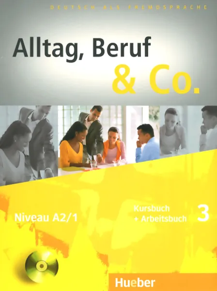 Обложка книги Alltag, Beruf & Co.: Kursbuch + Arbeitsbuch 3: Niveau A2/1 (+ CD), Norbert Becker, Jorg Braunert