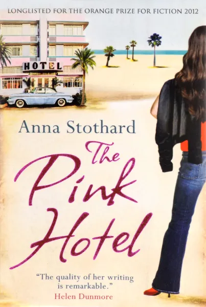 Обложка книги The Pink Hotel, Anna Stothard