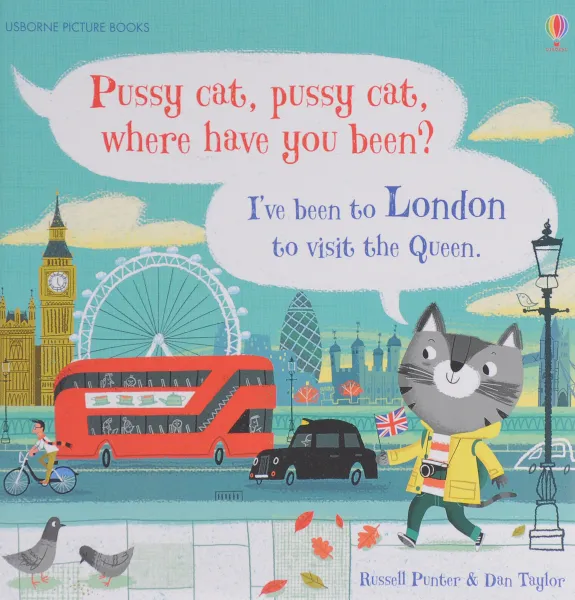 Обложка книги Pussy Cat, Pussy Cat, Where Have You Been? I've Been to London to Visit the Queen, Russell Punter
