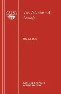 Обложка книги Two Into One - A Comedy, Ray Cooney