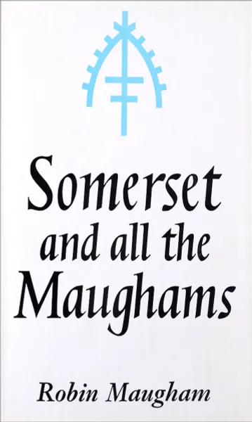 Обложка книги Somerset and all the Maughams, Robin Maugham