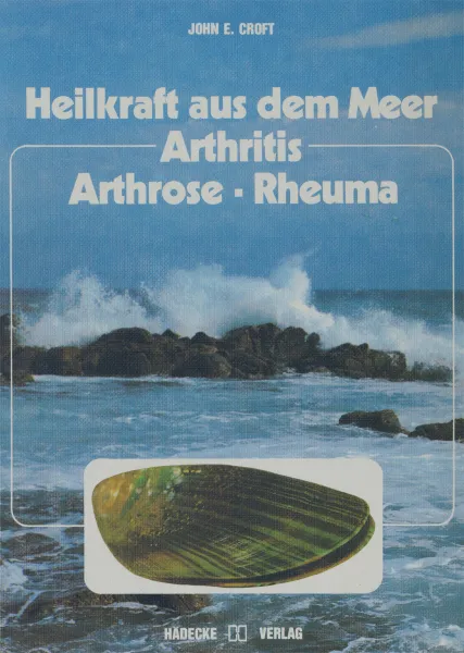 Обложка книги Heilkraft aus dem Meer: Arthristis: Arthrose - Rheuma, John E. Croft