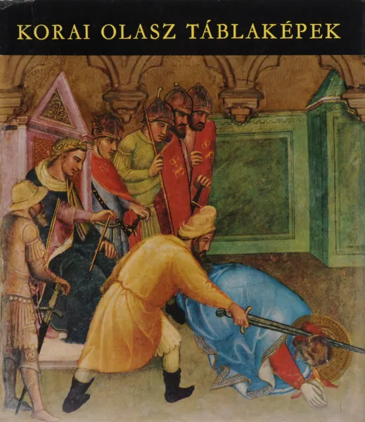 Обложка книги Korai Olasz Tablakepek, Boskovits Miklos