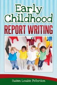 Обложка книги Early Childhood Report Writing, Susan Louise Peterson