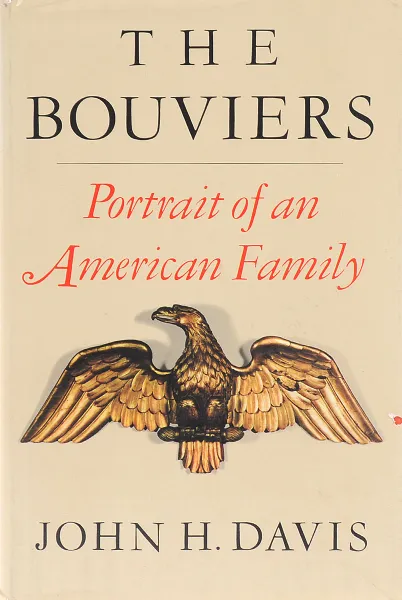 Обложка книги The Bouviers: Portrait of an American Family, John H. Davis