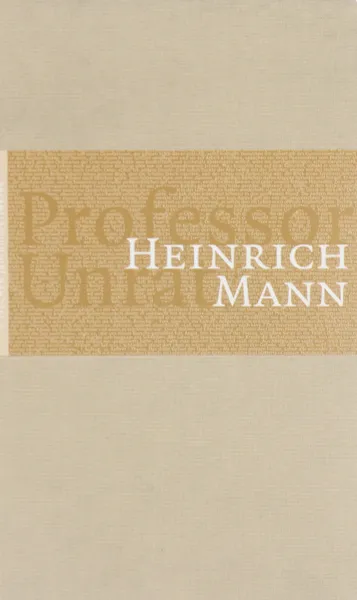 Обложка книги Professor Unrat oder das Ende eines Tyrannen, Heinrich Mann