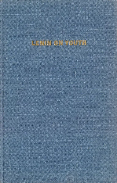 Обложка книги Lenin on youth, Ленин В. И.